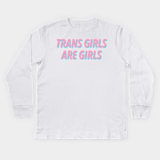 TRANS GIRLS ARE GIRLS Kids Long Sleeve T-Shirt